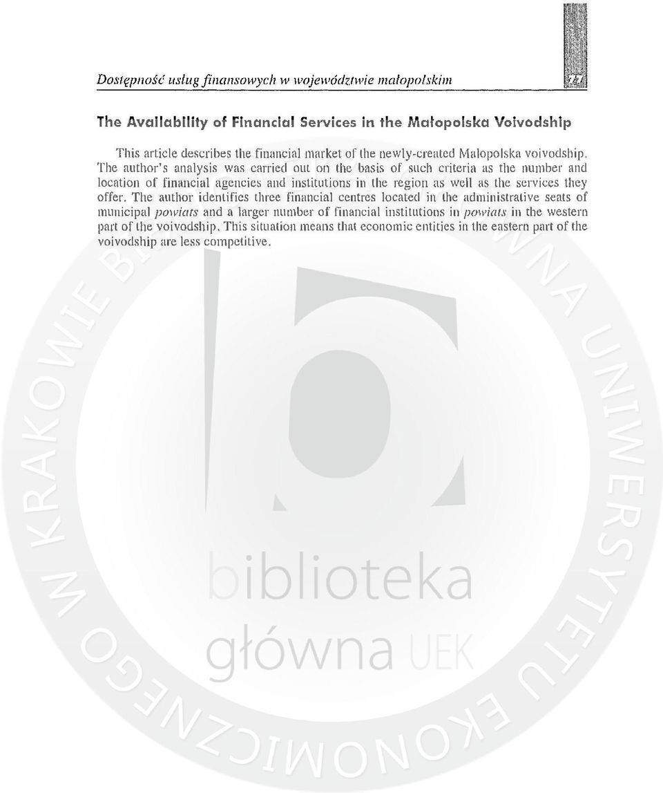 newly~created Małopolska voivodship, The author's anałysis was carried out on the basis of slich criteria as thc number and location of financial agencies and institutioils in