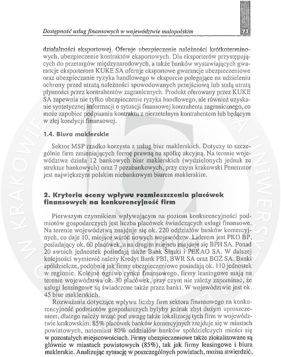 handlowego w eksporcie polegające na udzieleniu ochrony przed utratą należności spowodow,mych przejściową lub stałą utratą plynności przez kontrahentów zagranicznych.