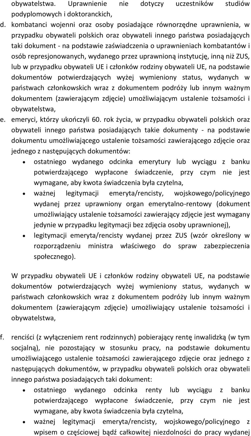 uprawnieniach kombatantów i osób represjonowanych, wydanego przez uprawnioną instytucję, inną niż ZUS, lub w przypadku obywateli UE i członków rodziny obywateli UE, na podstawie dokumentów