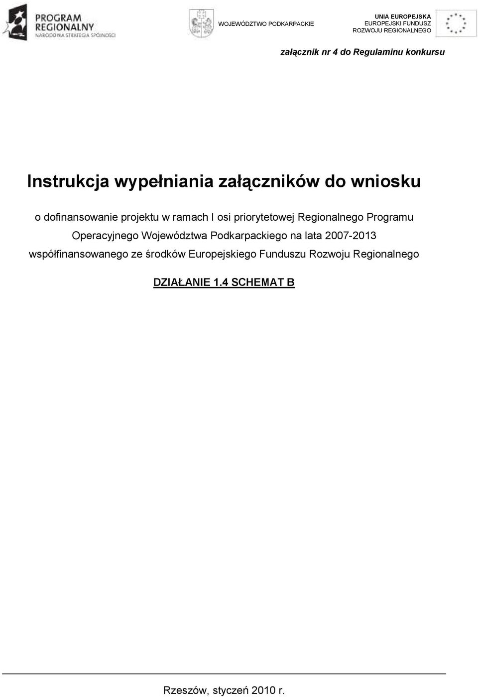 Operacyjnego Województwa Podkarpackiego na lata 2007-2013 współfinansowanego ze