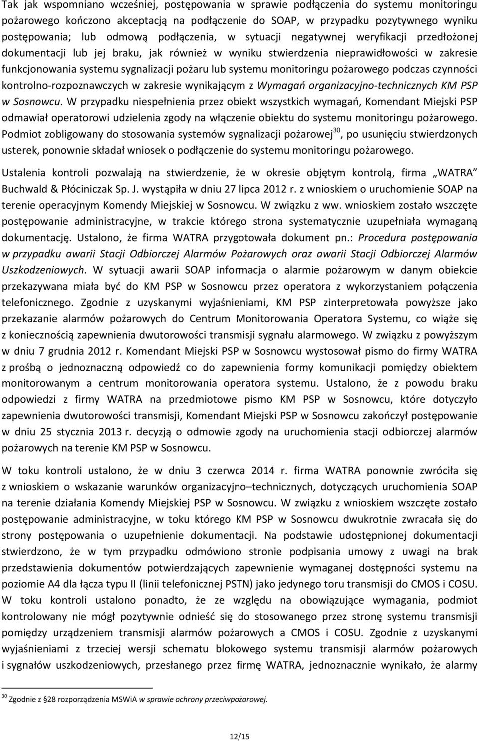 systemu monitoringu pożarowego podczas czynności kontrolno-rozpoznawczych w zakresie wynikającym z Wymagań organizacyjno-technicznych KM PSP w Sosnowcu.