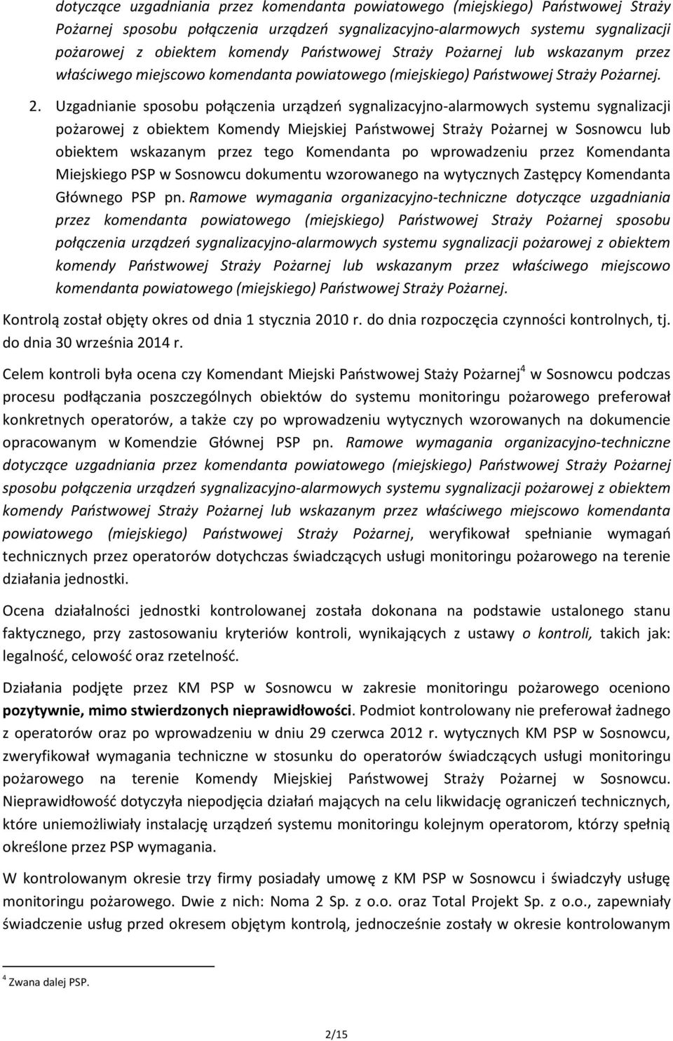 Uzgadnianie sposobu połączenia urządzeń sygnalizacyjno-alarmowych systemu sygnalizacji pożarowej z obiektem Komendy Miejskiej Państwowej Straży Pożarnej w Sosnowcu lub obiektem wskazanym przez tego