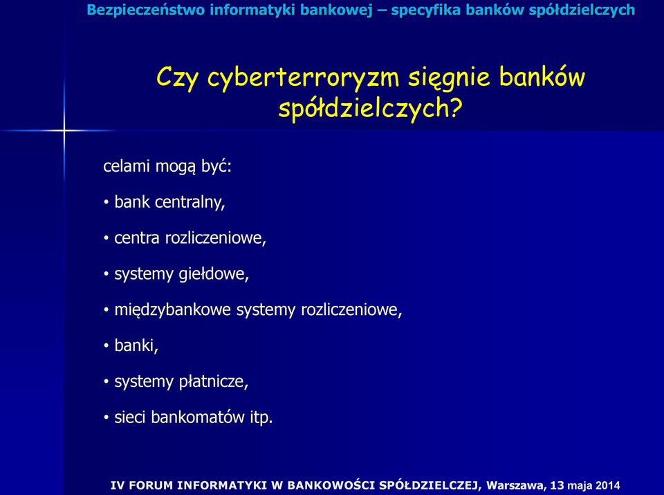 rozliczeniowe, systemy giełdowe, międzybankowe