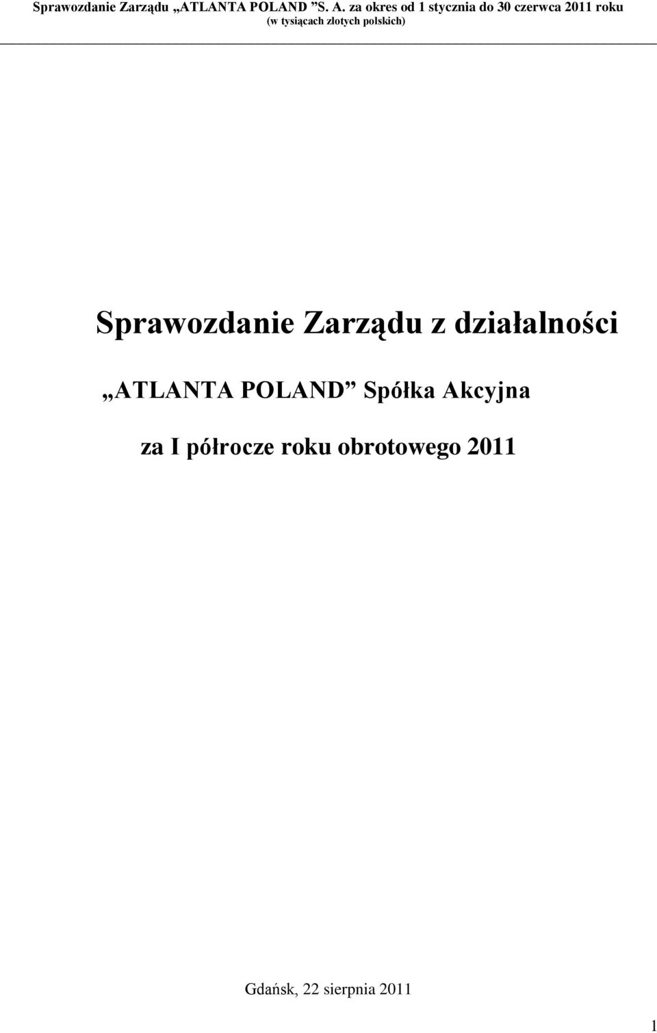 Spółka Akcyjna za I półrocze