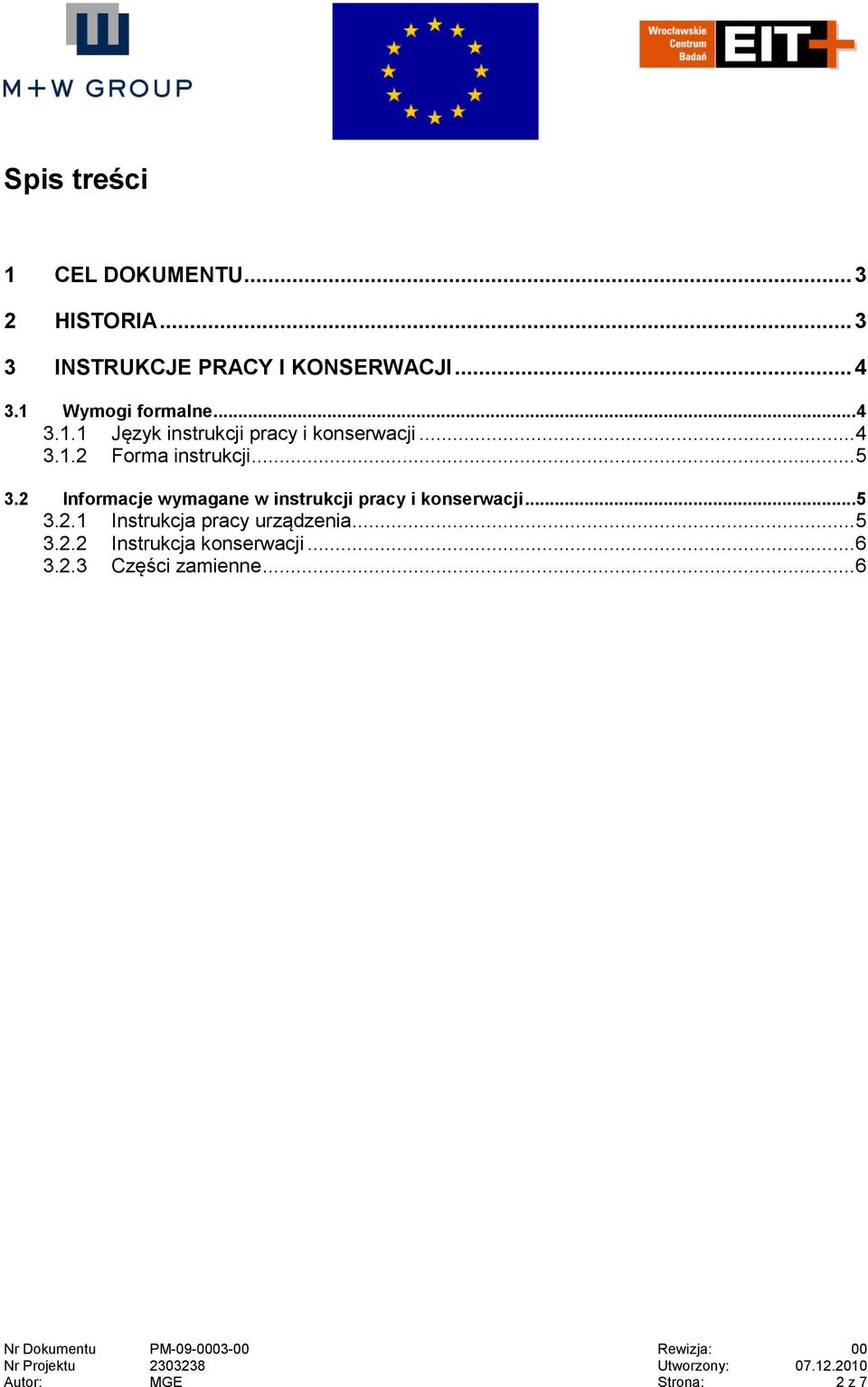 .. 5 3.2.2 Instrukcja konserwacji... 6 3.2.3 Części zamienne.