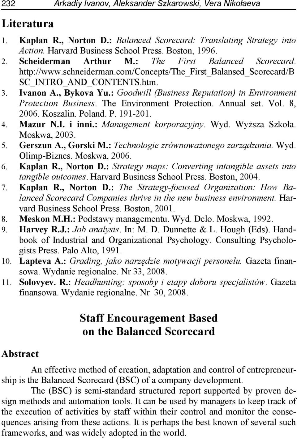 : Goodwill (Business Reputation) in Environment Protection Business. The Environment Protection. Annual set. Vol. 8, 2006. Koszalin. Poland. P. 191-201. 4. Mazur N.I. i inni.: Management korporacyjny.