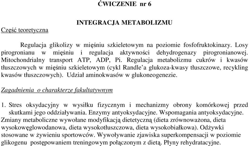 Regulacja metabolizmu cukrów i kwasów tłuszczowych w mięśniu szkieletowym (cykl Randle a glukoza-kwasy tłuszczowe, recykling kwasów tłuszczowych). Udział aminokwasów w glukoneogenezie.