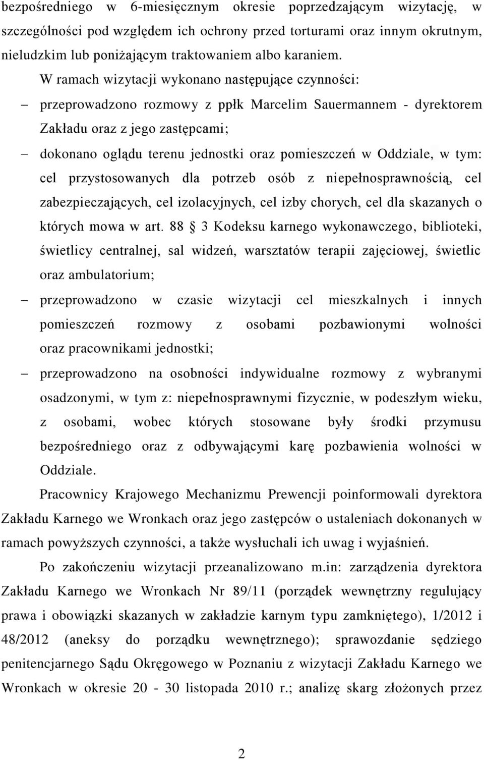 Oddziale, w tym: cel przystosowanych dla potrzeb osób z niepełnosprawnością, cel zabezpieczających, cel izolacyjnych, cel izby chorych, cel dla skazanych o których mowa w art.