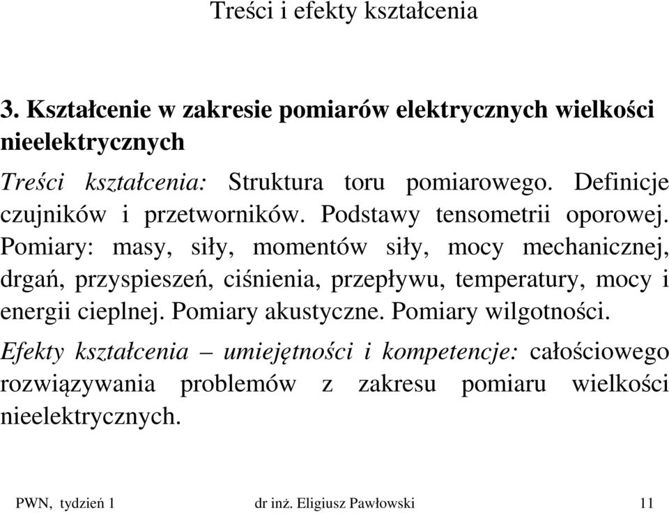 Definicje czujników i przetworników. Podstawy tensometrii oporowej.