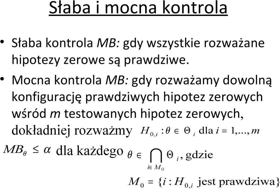 Mocna kontrola MB: gdy rozważamy dowolną konfgurację prawdzwych hpotez