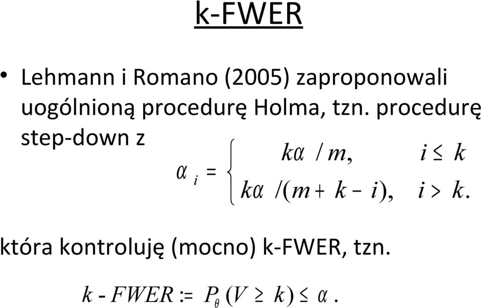 procedurę step-down z k / m, k = k /( m + k ),
