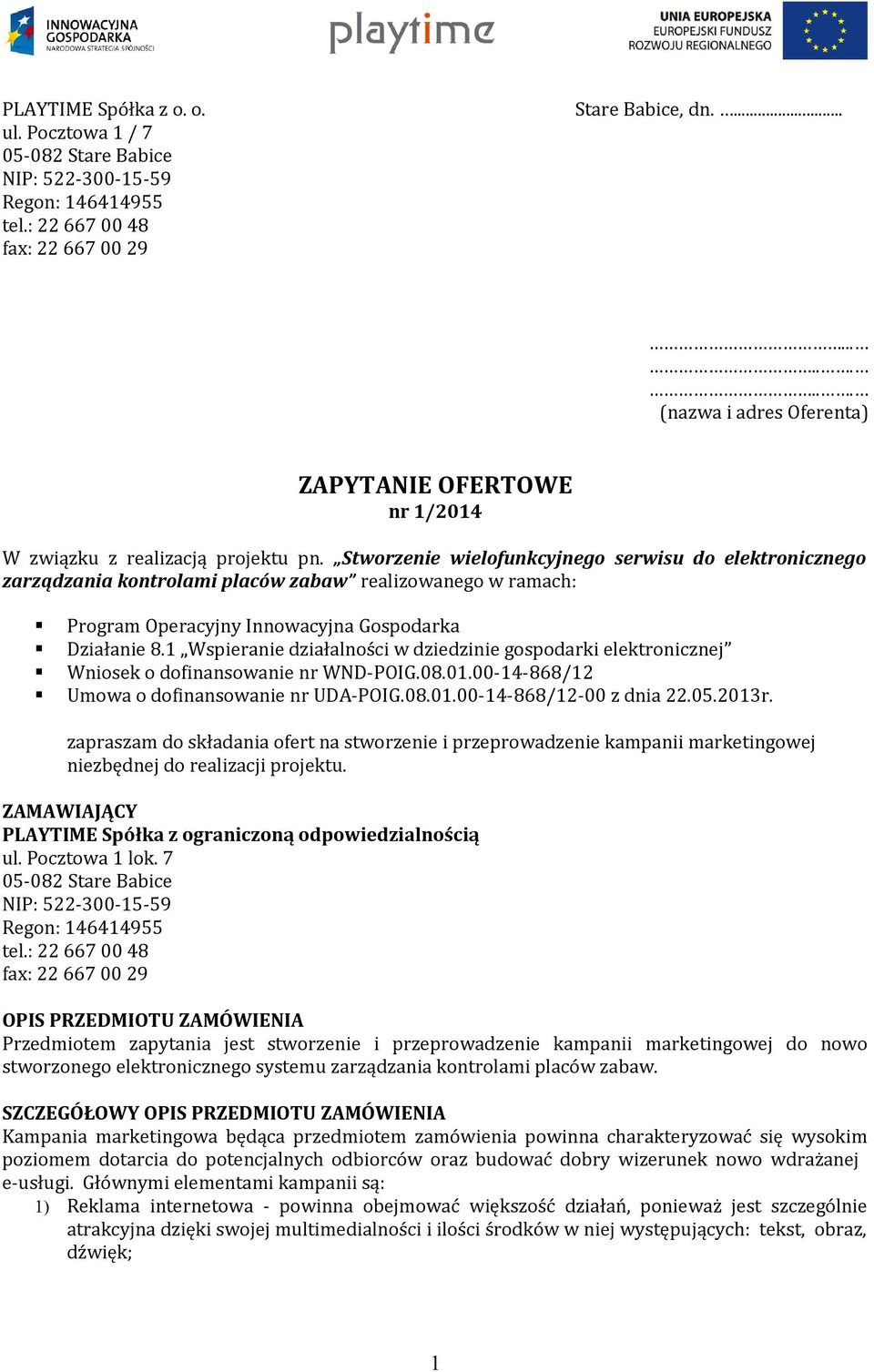 Stworzenie wielofunkcyjnego serwisu do elektronicznego zarządzania kontrolami placów zabaw realizowanego w ramach: Program Operacyjny Innowacyjna Gospodarka Działanie 8.