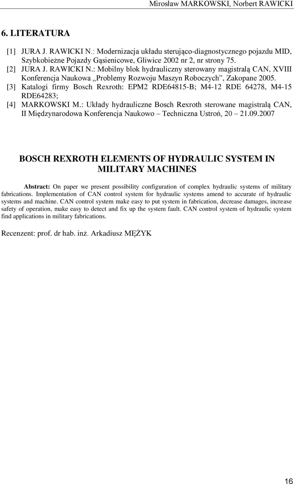 [3] Katalogi firmy Bosch Rexroth: EPM2 RDE64815-B; M4-12 RDE 64278, M4-15 RDE64283; [4] MARKOWSKI M.