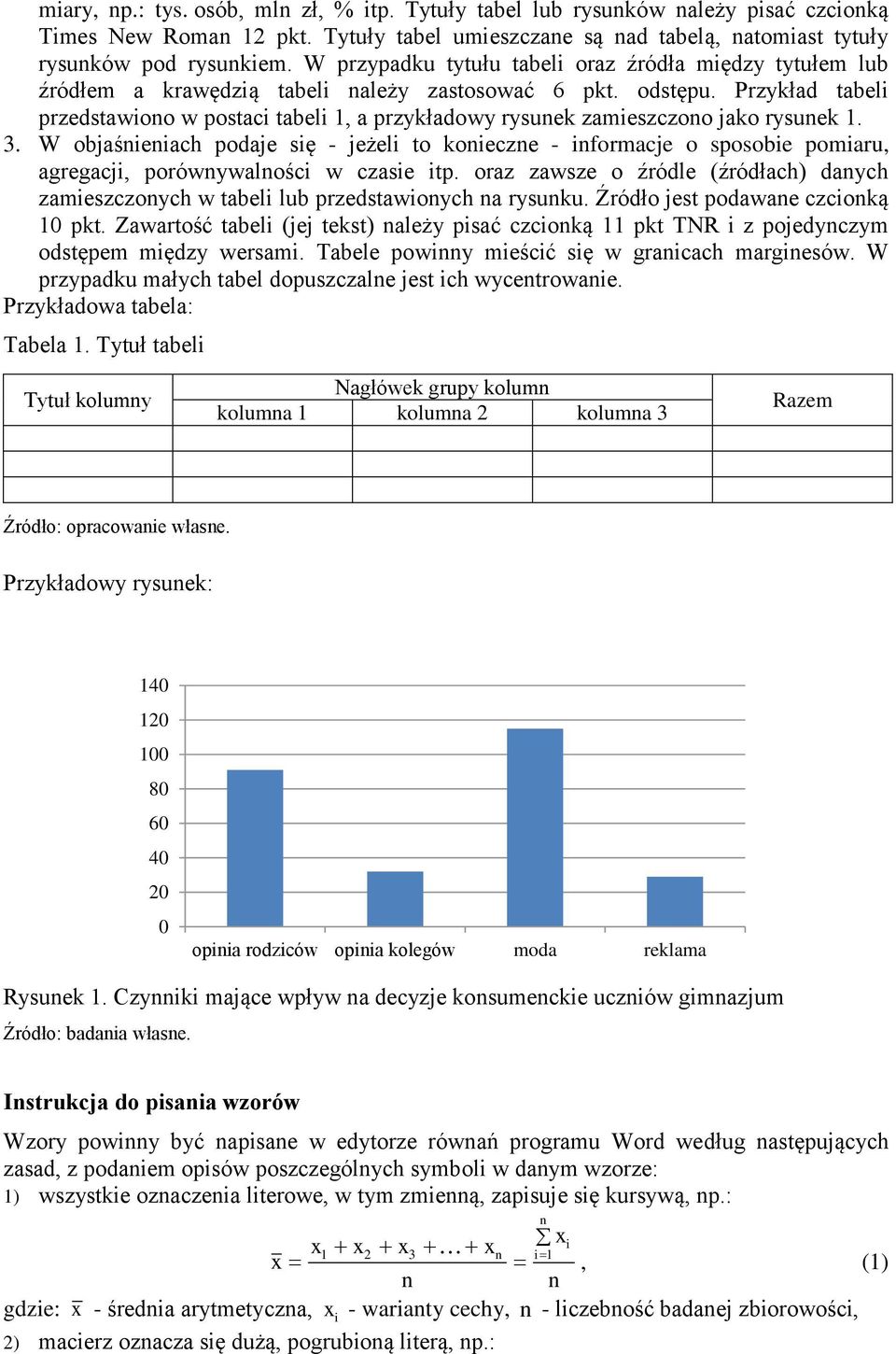 Przykład tabeli przedstawiono w postaci tabeli 1, a przykładowy rysunek zamieszczono jako rysunek 1. 3.