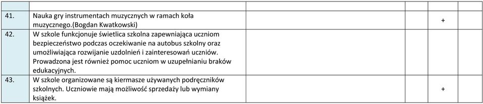 oraz umożliwiająca rozwijanie uzdolnień i zainteresowań uczniów.