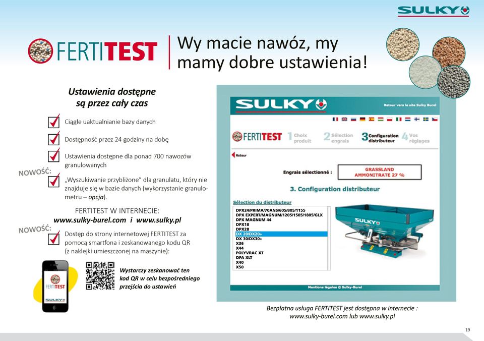 granulowanych Wyszukiwanie przybliżone dla granulatu, który nie znajduje się w bazie danych (wykorzystanie granulometru opcja). FERTITEST W INTERNECIE: www.sulky-burel.