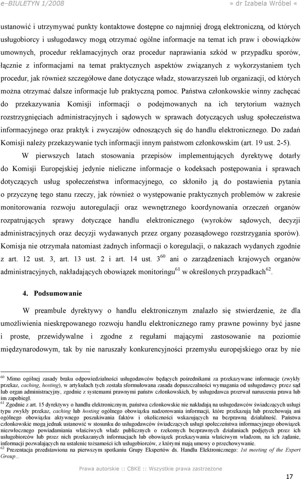 dane dotyczące władz, stowarzyszeń lub organizacji, od których moŝna otrzymać dalsze informacje lub praktyczną pomoc.