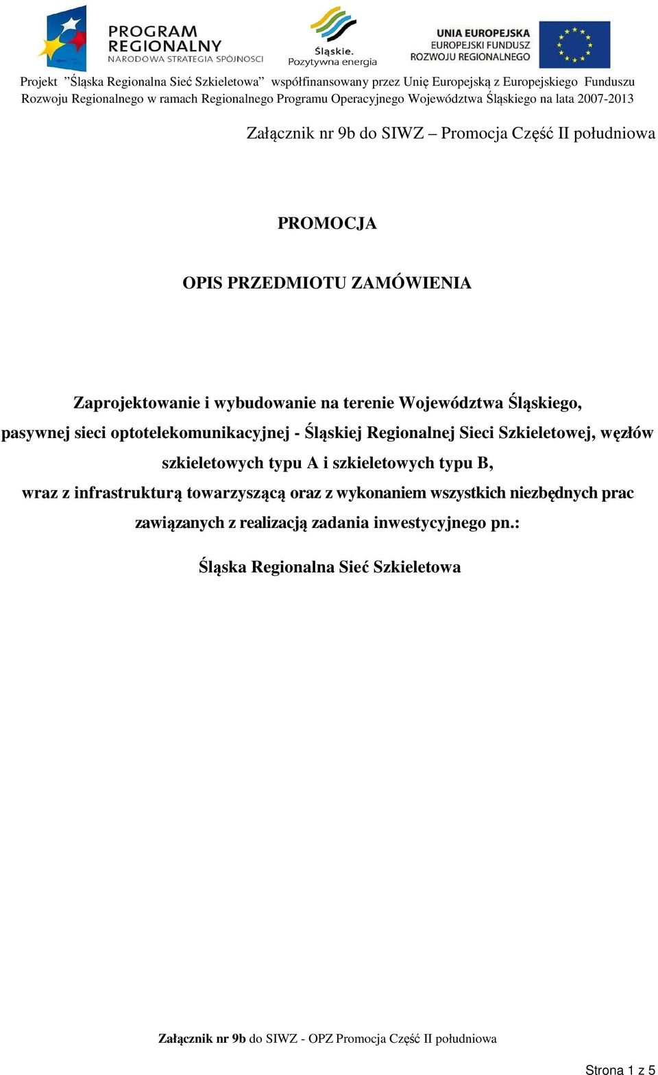 Szkieletowej, węzłów szkieletowych typu A i szkieletowych typu B, wraz z infrastrukturą towarzyszącą oraz z