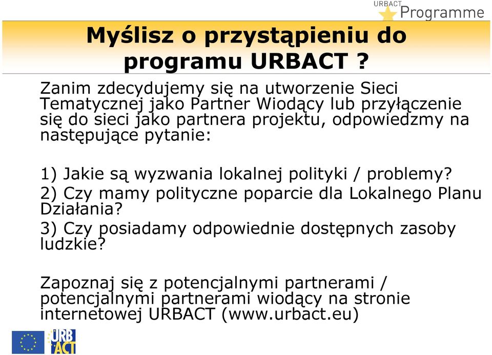 projektu, odpowiedzmy na następujące pytanie: 1) Jakie są wyzwania lokalnej polityki / problemy?