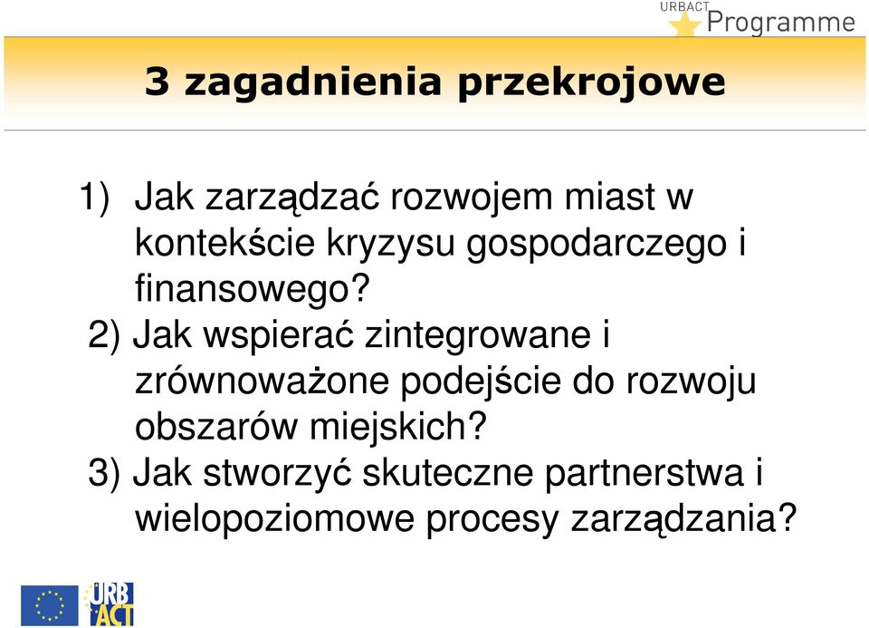 2) Jak wspierać zintegrowane i zrównowaŝone podejście do rozwoju