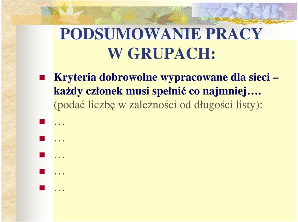 członek musi spełnić co najmniej.