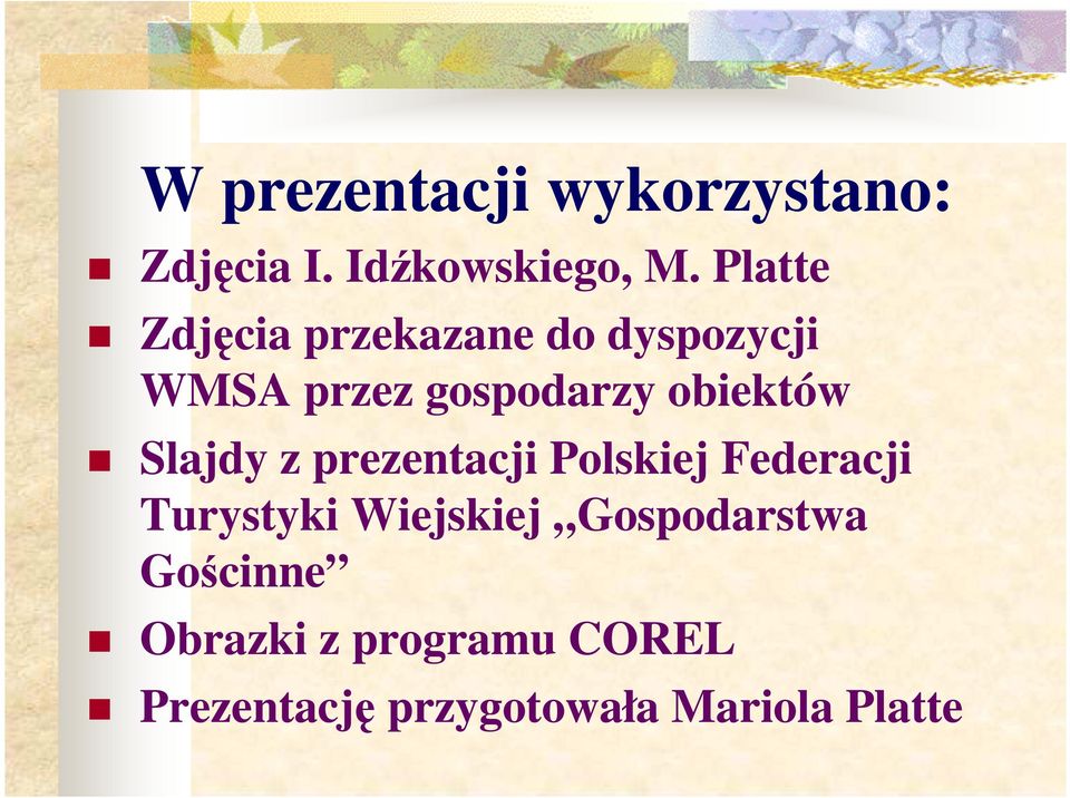 obiektów Slajdy z prezentacji Polskiej Federacji Turystyki Wiejskiej