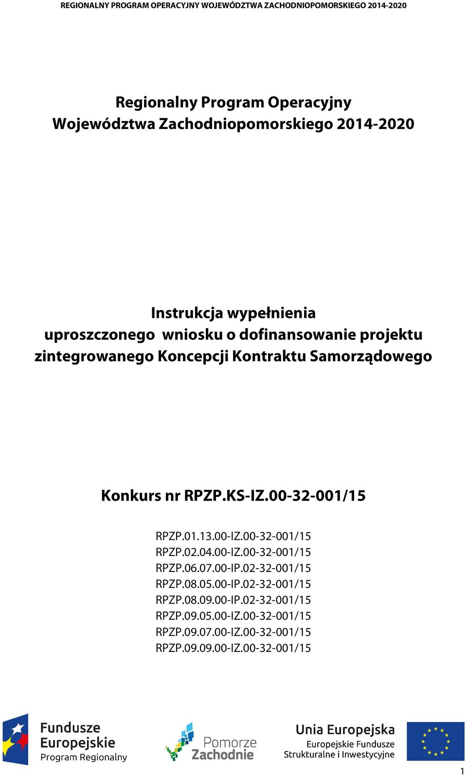 00-IZ.00-32-001/15 RPZP.02.04.00-IZ.00-32-001/15 RPZP.06.07.00-IP.02-32-001/15 RPZP.08.05.00-IP.02-32-001/15 RPZP.08.09.