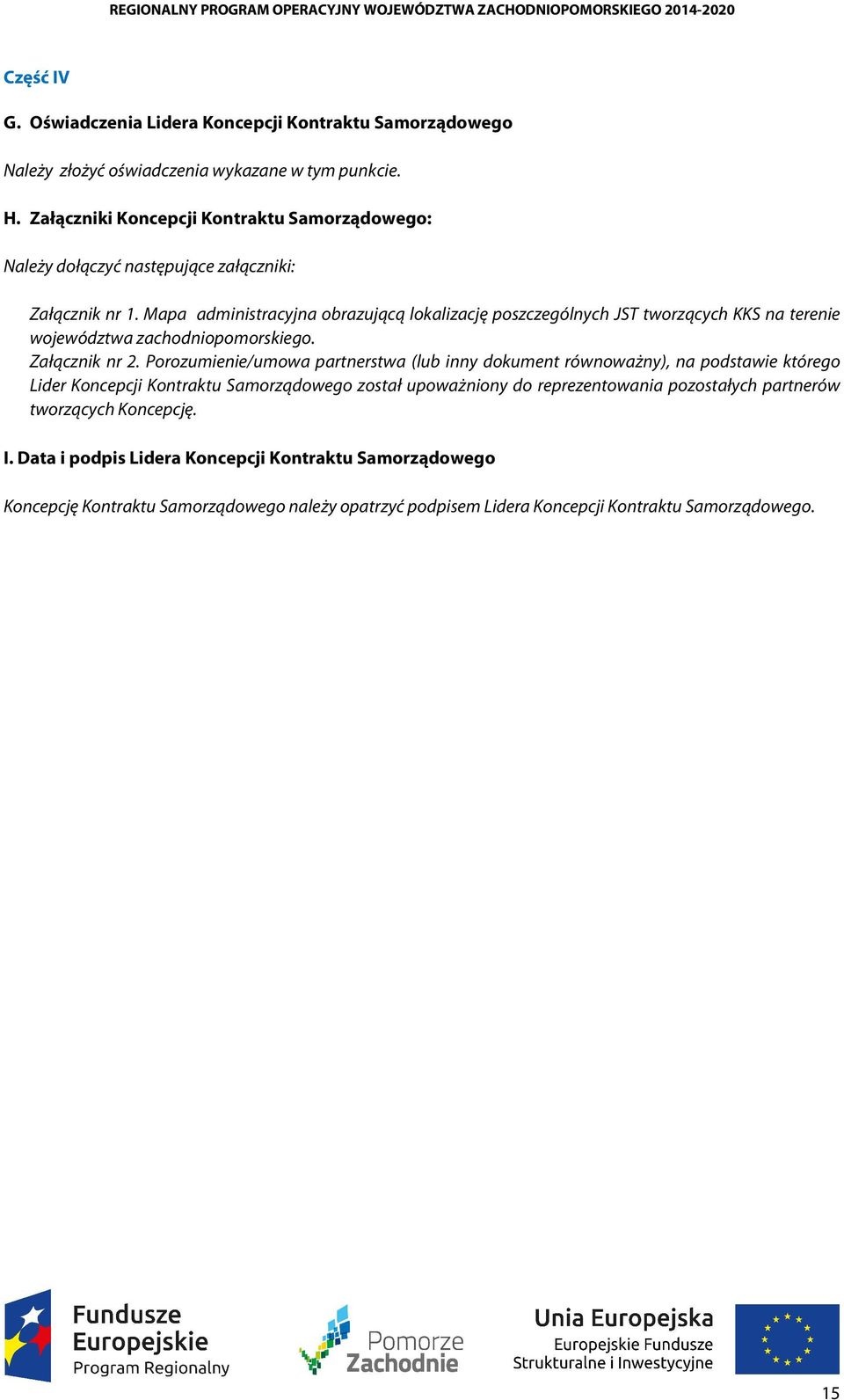 Mapa administracyjna obrazującą lokalizację poszczególnych JST tworzących KKS na terenie województwa zachodniopomorskiego. Załącznik nr 2.