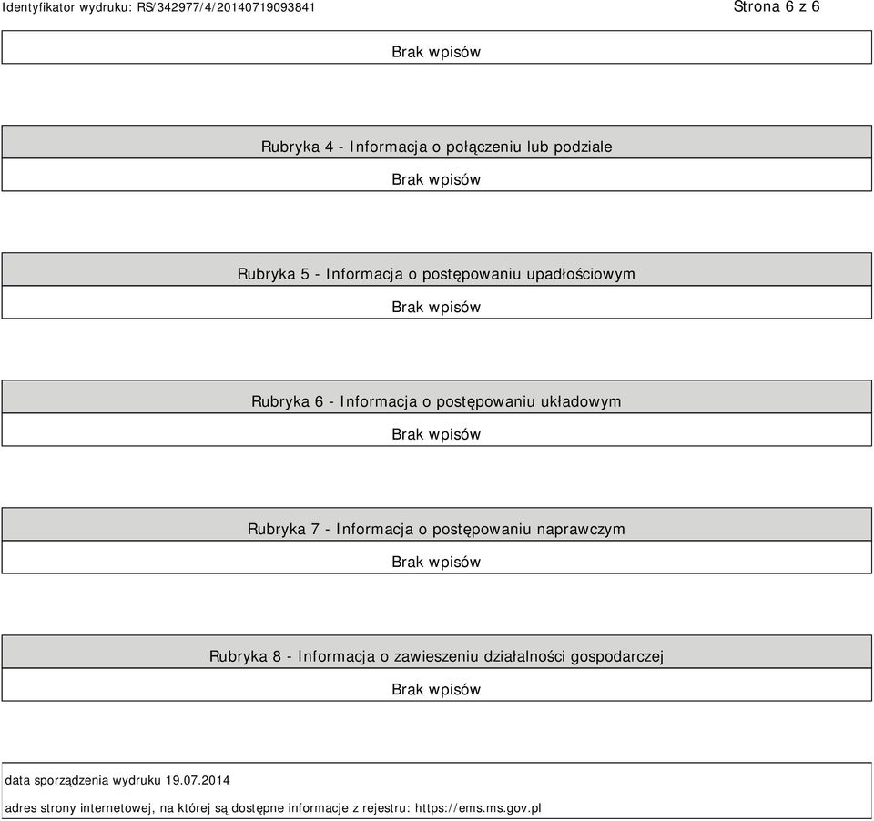 naprawczym Rubryka 8 - Informacja o zawieszeniu działalności gospodarczej data sporządzenia wydruku