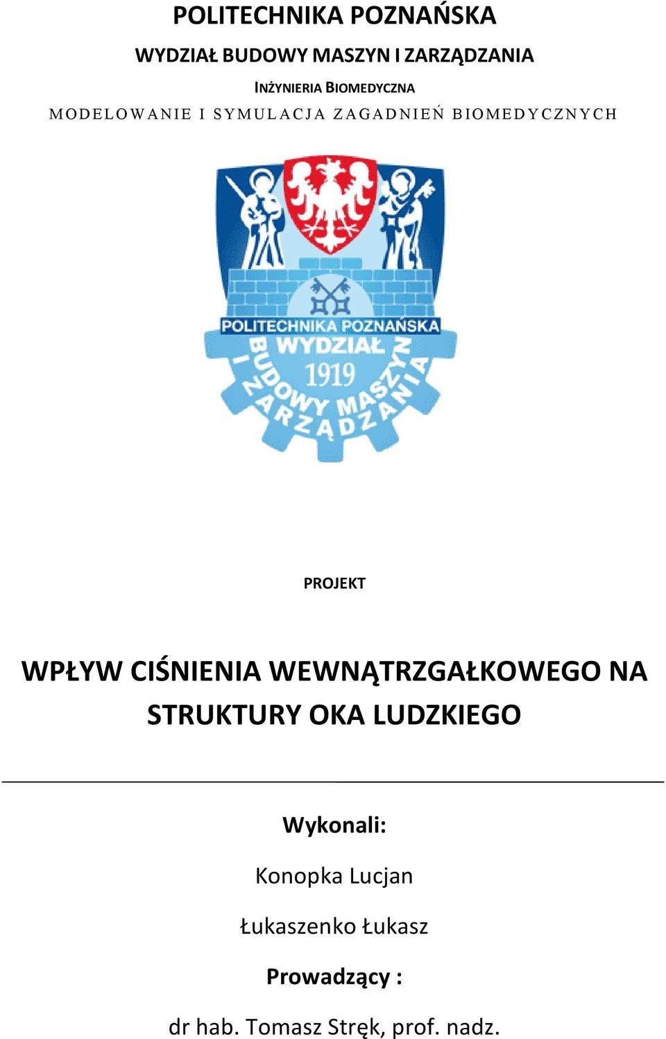 C H PROJEKT WPŁYW CIŚNIENIA WEWNĄTRZGAŁKOWEGO NA STRUKTURY OKA LUDZKIEGO