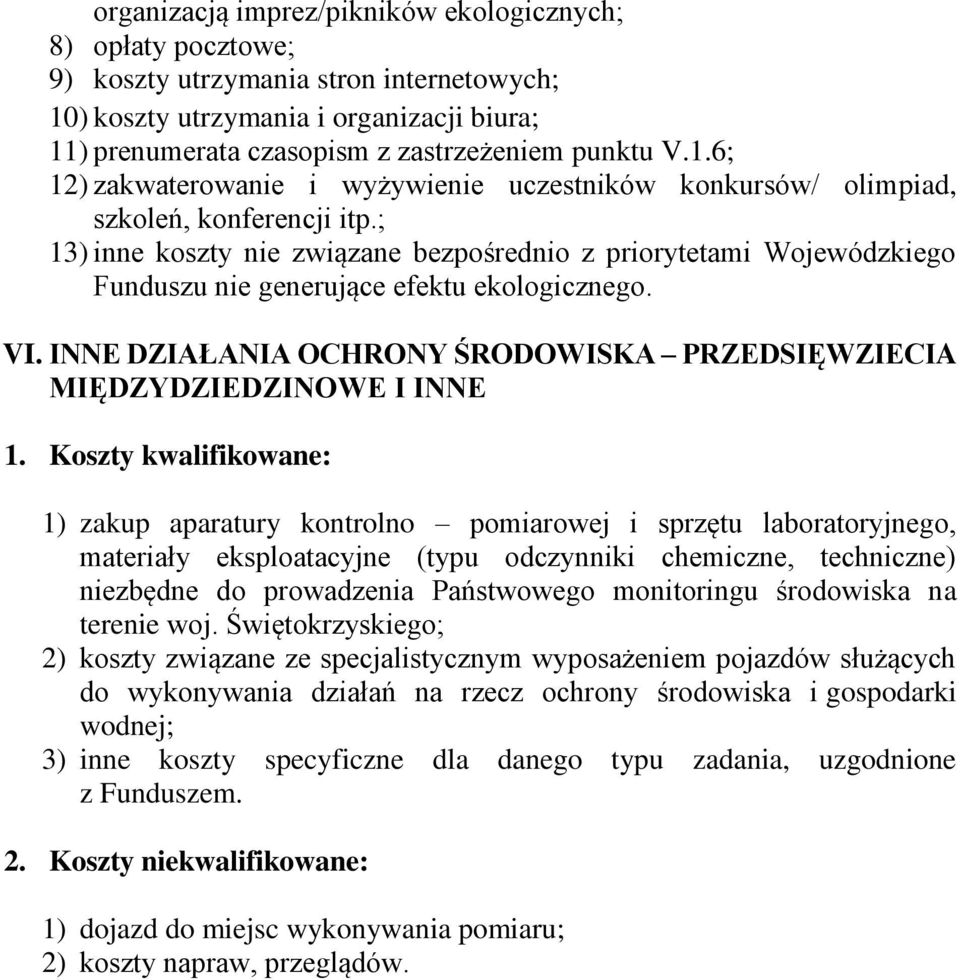 INNE DZIAŁANIA OCHRONY ŚRODOWISKA PRZEDSIĘWZIECIA MIĘDZYDZIEDZINOWE I INNE 1) zakup aparatury kontrolno pomiarowej i sprzętu laboratoryjnego, materiały eksploatacyjne (typu odczynniki chemiczne,