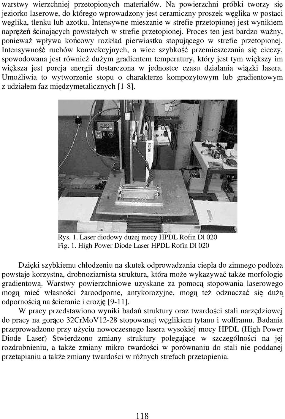 Proces ten jest bardzo wany, poniewa wpływa kocowy rozkład pierwiastka stopujcego w strefie przetopionej.