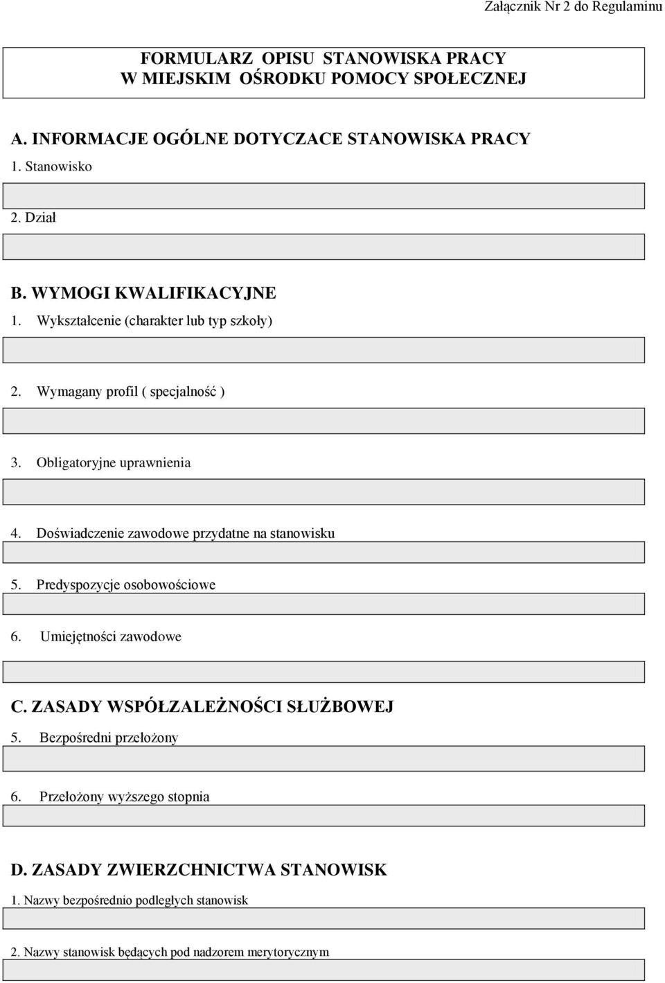 Doświadczenie zawodowe przydatne na stanowisku 5. Predyspozycje osobowościowe 6. Umiejętności zawodowe C. ZASADY WSPÓŁZALEŻNOŚCI SŁUŻBOWEJ 5.