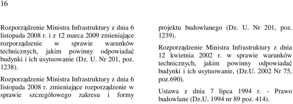 Rozporządzenie Ministra Infrastruktury z dnia 6 listopada 2008 r. zmieniające rozporządzenie w sprawie szczegółowego zakresu i formy projektu budowlanego (Dz. U.