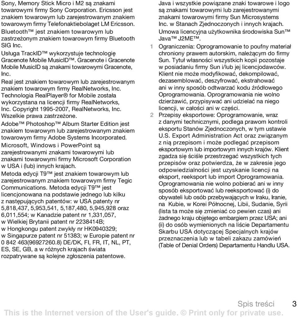 Gracenote i Gracenote Mobile MusicID są znakami towarowymi Gracenote, Inc. Real jest znakiem towarowym lub zarejestrowanym znakiem towarowym firmy RealNetworks, Inc.