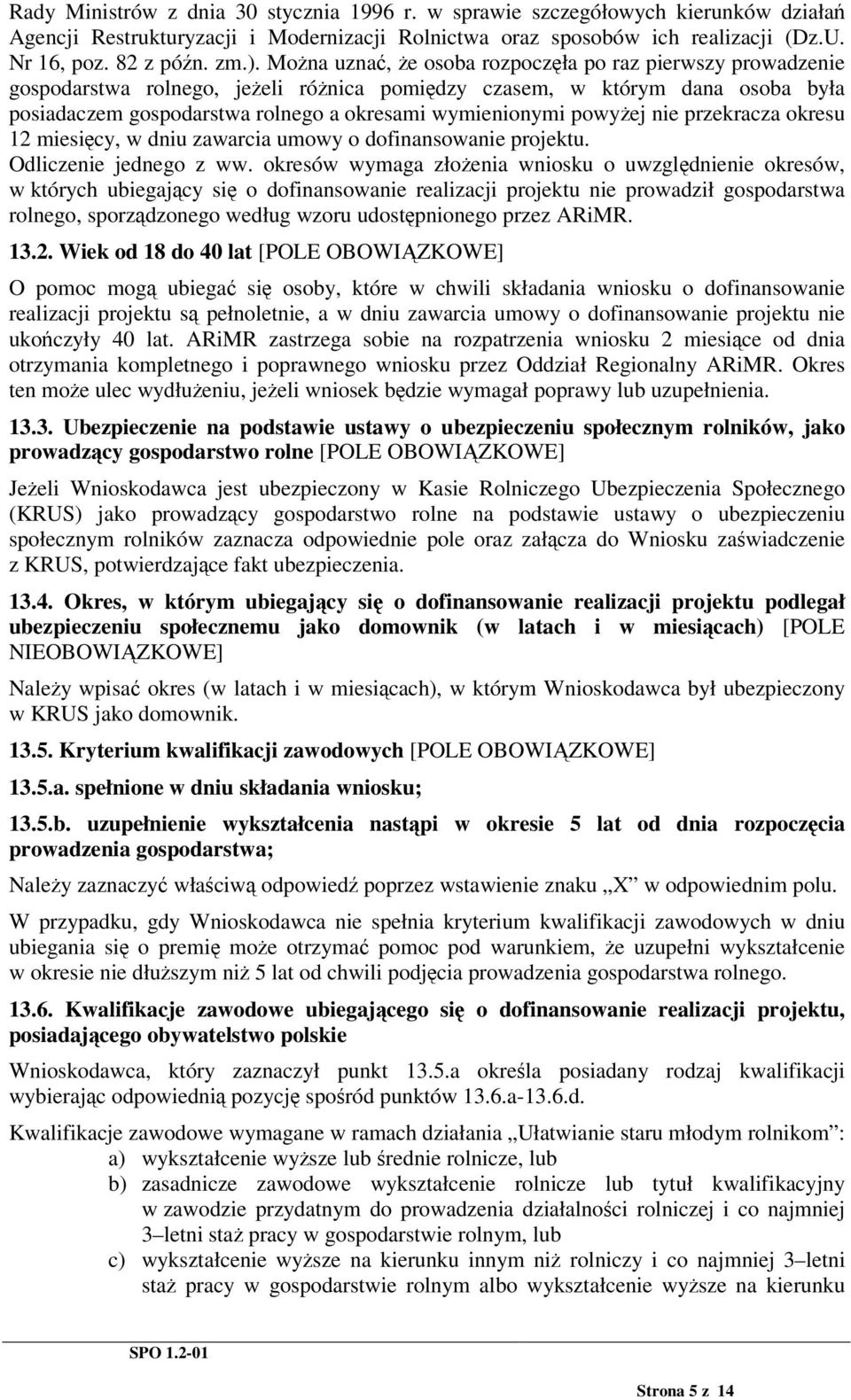 nie przekracza okresu 12 miesicy, w dniu zawarcia umowy o dofinansowanie projektu. Odliczenie jednego z ww.