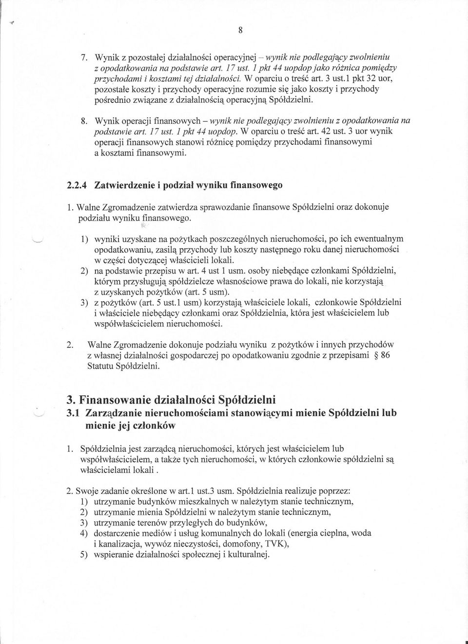 l pkt 32 uor, pozostale koszty i przychody operacyjne rozumie sie jako koszty i przychody posrednio zwiazane z dzialalnoscia operacyjna Spóldzielni. 8.