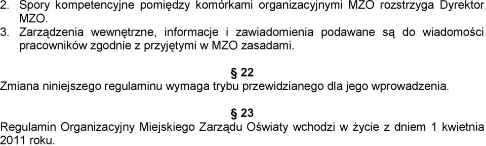 przyjętymi w MZO zasadami.