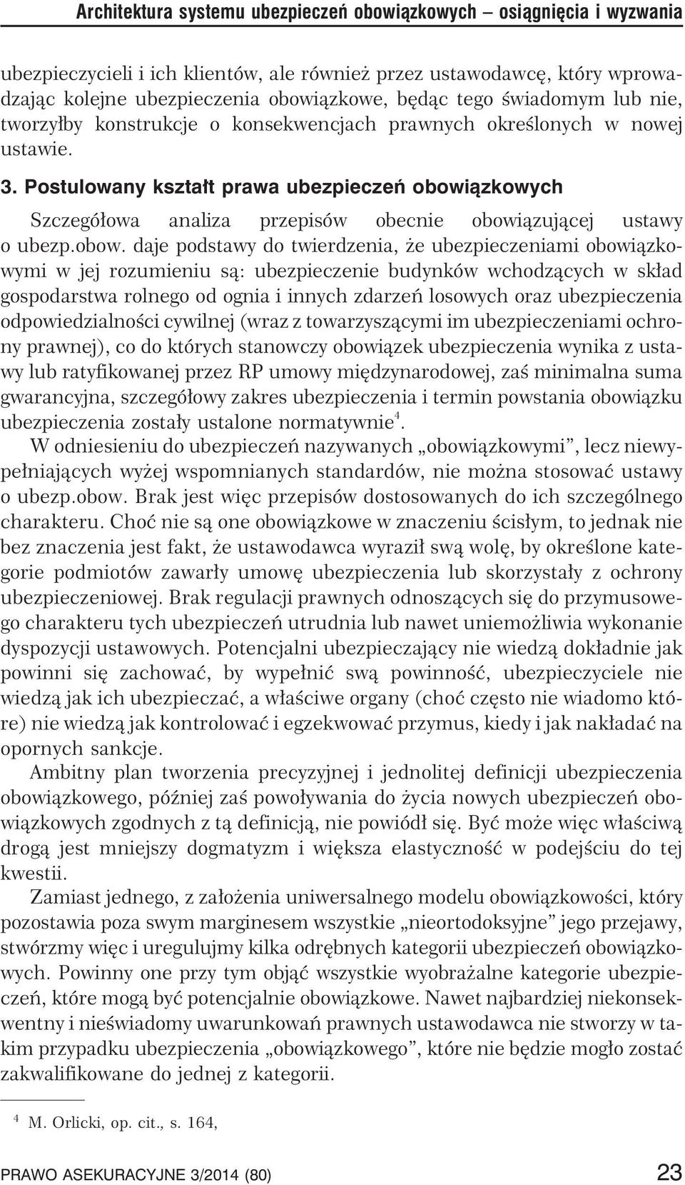 Postulowany kszta³t prawa ubezpieczeñ obowi