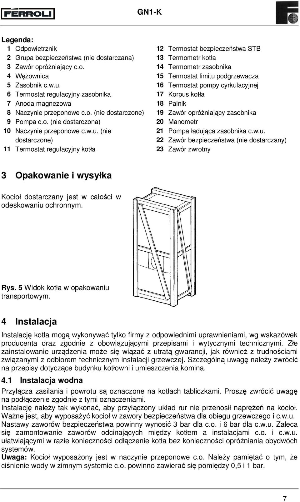 o. (nie dostarczona) 20 Manometr 10 Naczynie przeponowe c.w.u.