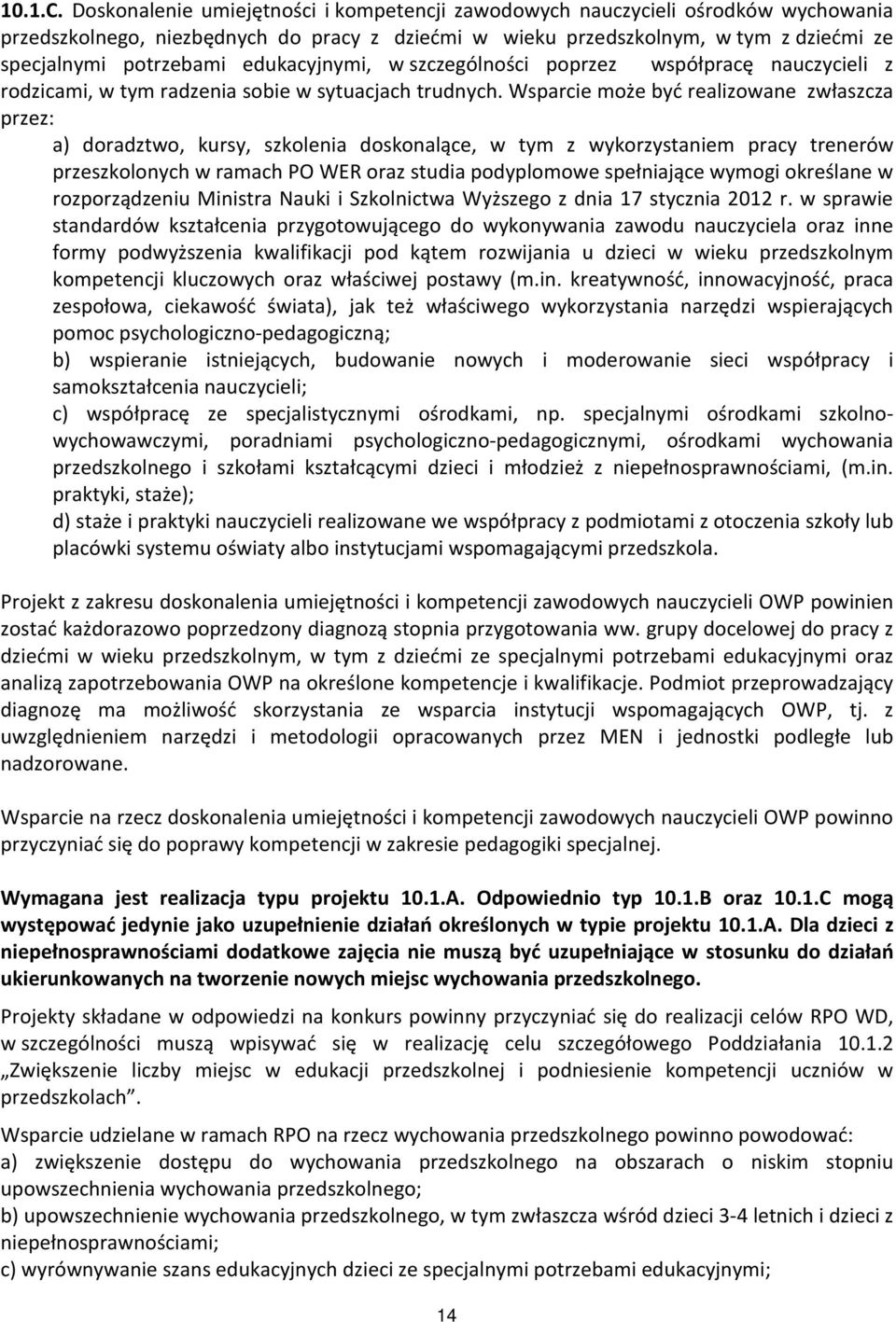 edukacyjnymi, w szczególności poprzez współpracę nauczycieli z rodzicami, w tym radzenia sobie w sytuacjach trudnych.