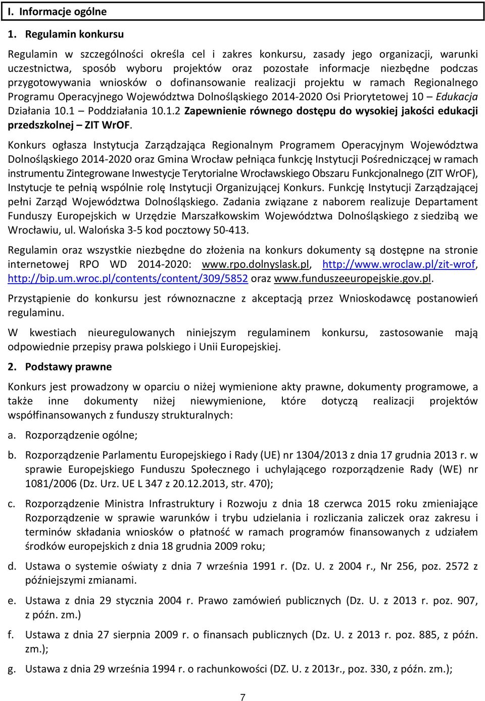 przygotowywania wniosków o dofinansowanie realizacji projektu w ramach Regionalnego Programu Operacyjnego Województwa Dolnośląskiego 2014-2020 Osi Priorytetowej 10 Edukacja Działania 10.