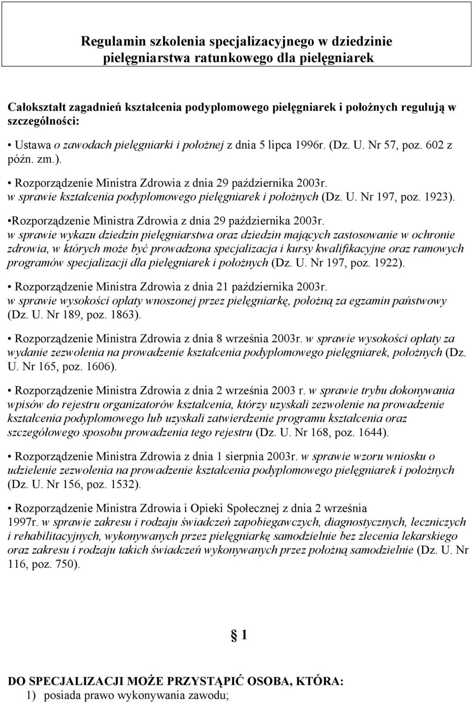 w sprawie kształcenia podyplomowego pielęgniarek i położnych (Dz. U. Nr 197, poz. 1923). Rozporządzenie Ministra Zdrowia z dnia 29 października 2003r.