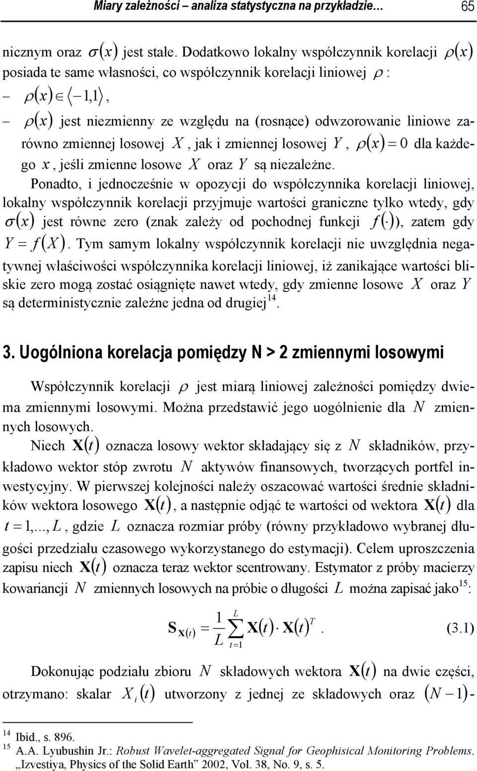 losowej, jak zmennej losowej Y, ρ ( x) = 0 dla każdego x, jeśl zmenne losowe oraz Y są nezależne.