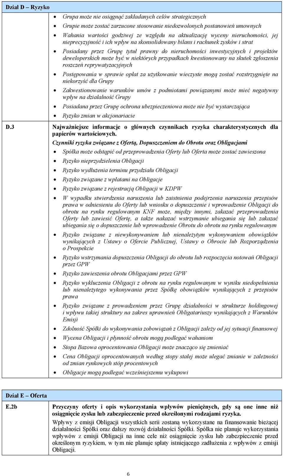 deweloperskich może być w niektórych przypadkach kwestionowany na skutek zgłoszenia roszczeń reprywatyzacyjnych Postępowania w sprawie opłat za użytkowanie wieczyste mogą zostać rozstrzygnięte na