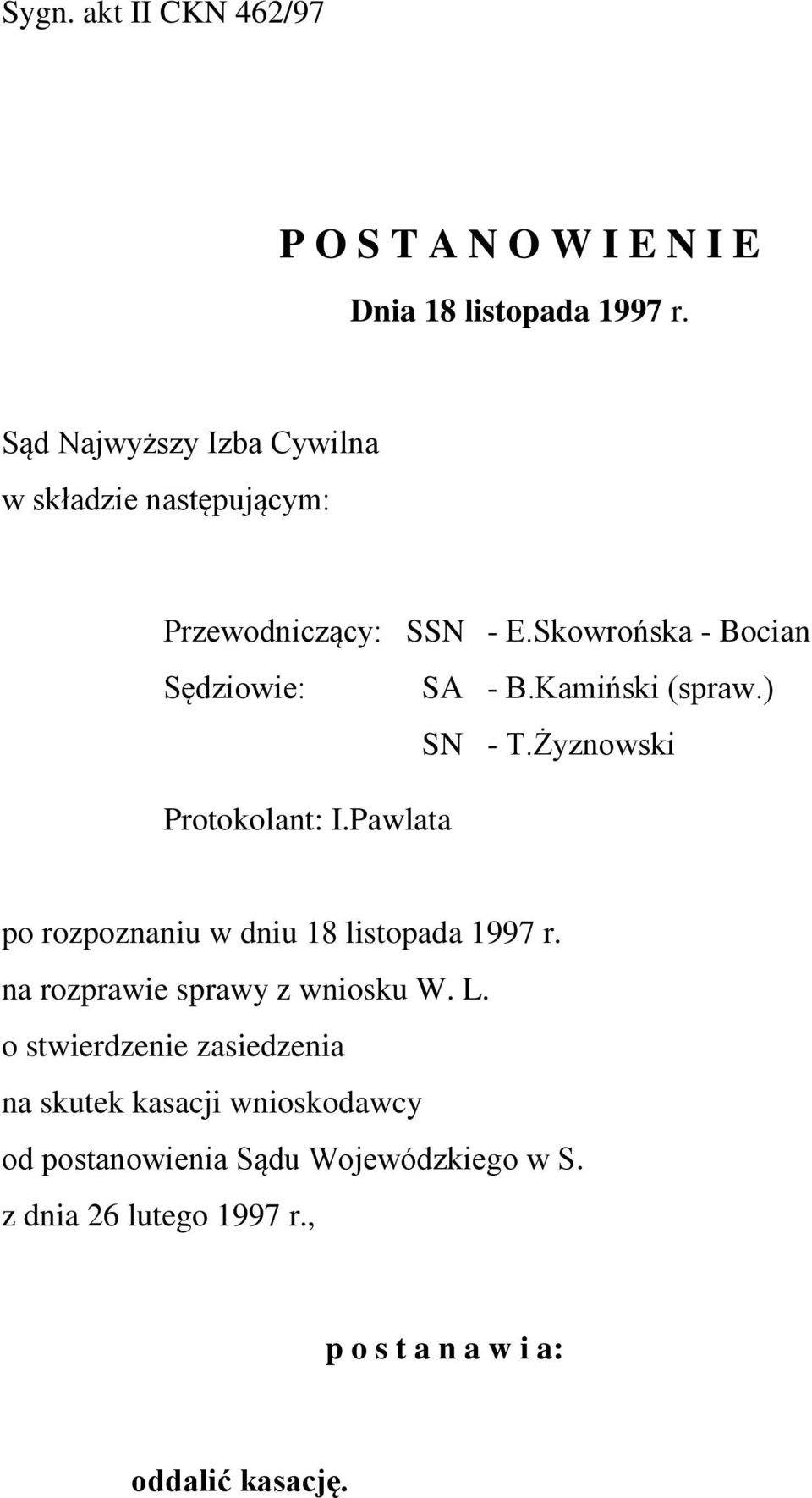 Kamiński (spraw.) SN - T.Żyznowski Protokolant: I.Pawlata po rozpoznaniu w dniu 18 listopada 1997 r.