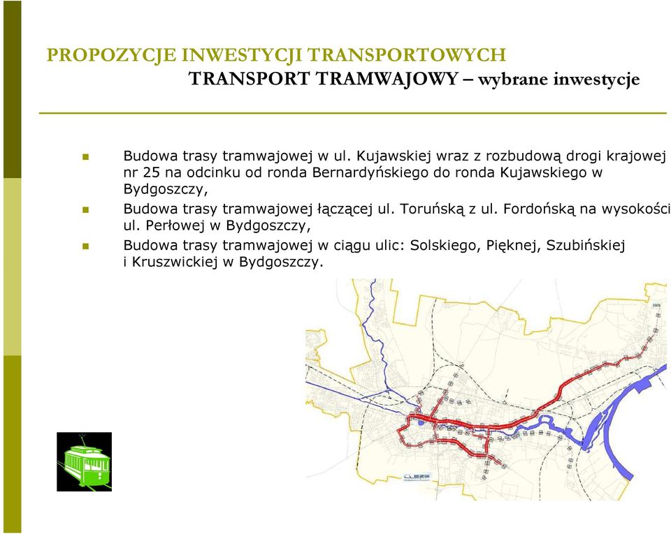 Kujawskiego w Bydgoszczy, Budowa trasy tramwajowej łączącej ul. Toruńską z ul.