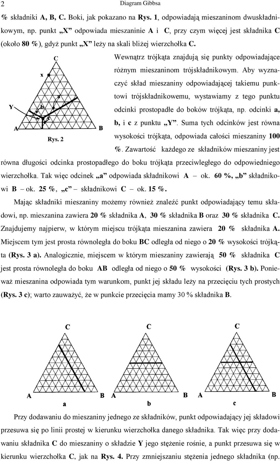 Wewnątrz trójkąta znajdują się punkty odpowiadające różnym mieszaninom trójskładnikowym.