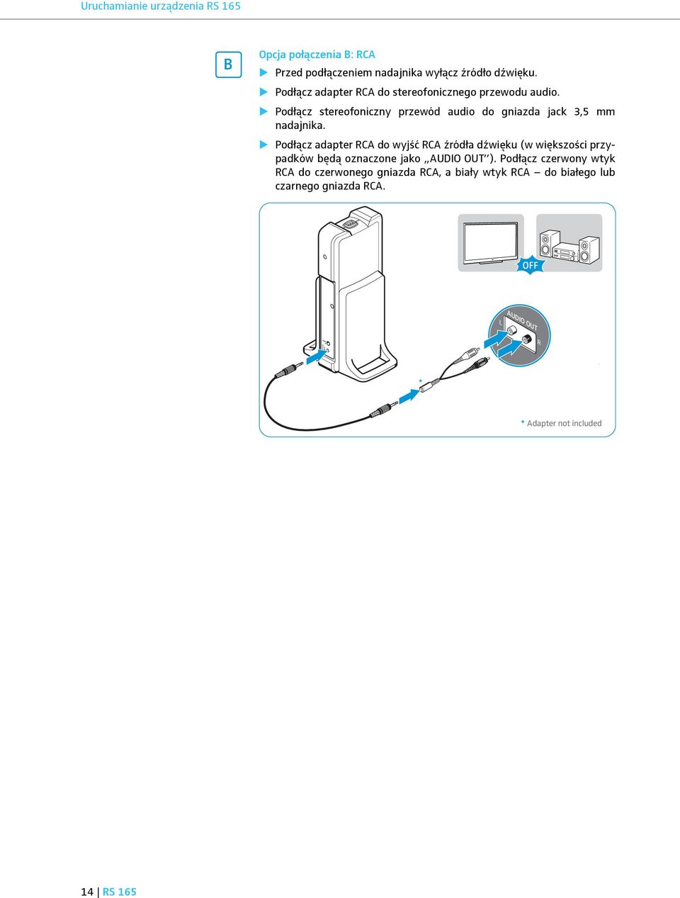 Podłącz adapter RCA do wyjść RCA źródła dźwięku (w większości przypadków będą oznaczone jako AUDIO OUT ).