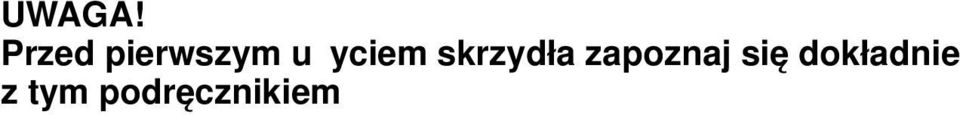 użyciem skrzydła